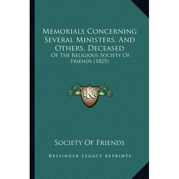 Memorials Concerning Several Ministers, And Others, Deceased : Of The Religious Society Of Friends (1825) (Paperback)