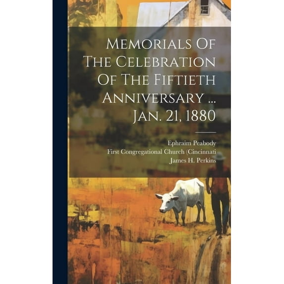 Memorials Of The Celebration Of The Fiftieth Anniversary ... Jan. 21, 1880 (Hardcover)