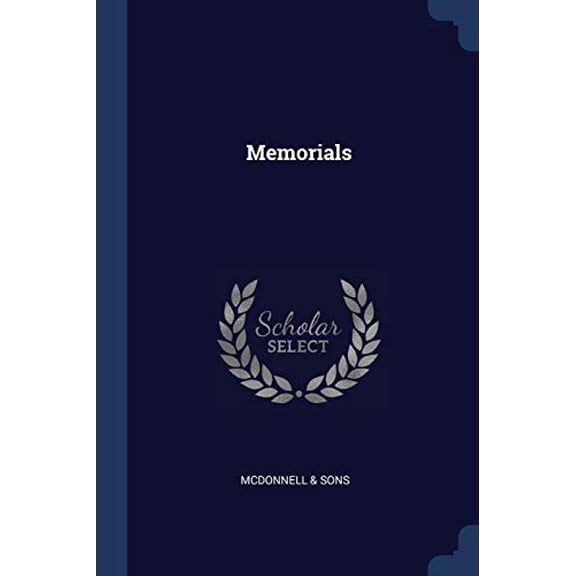 Memorials Paperback 1376877589 9781376877588 McDonnell Sons