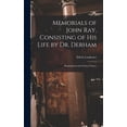 thumbnail image 1 of Memorials of John Ray, Consisting of His Life by Dr. Derham: Biographical and Critical Notices (Hardcover), 1 of 1
