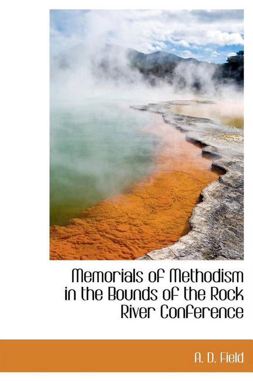 Memorials of Methodism in the Bounds of the Rock River Conference (Hardcover)