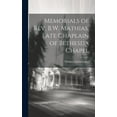 thumbnail image 1 of Memorials of Rev. B.W. Mathias, Late Chaplain of Bethesda Chapel (Hardcover), 1 of 1