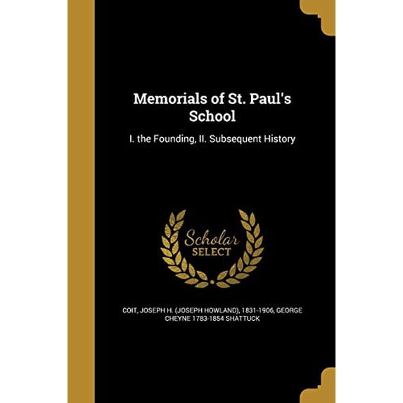 Memorials of St. Pauls School Paperback 1373325119 9781373325112 George Cheyne 1783-1854 Shattuck