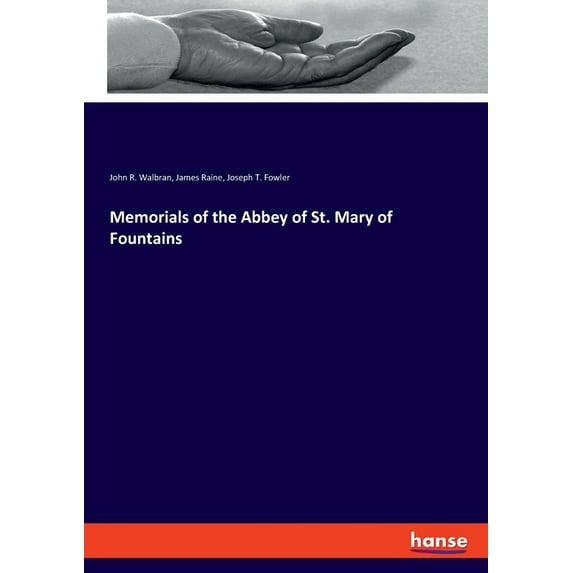 Memorials of the Abbey of St. Mary of Fountains, (Paperback)