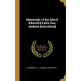 thumbnail image 1 of Memorials of the Life of Edward & Lydia Ann Jackson [microform] (Hardcover), 1 of 1