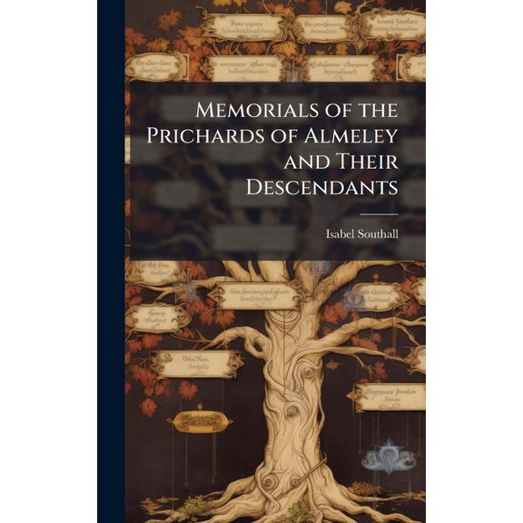Memorials of the Prichards of Almeley and Their Descendants, (Hardcover)