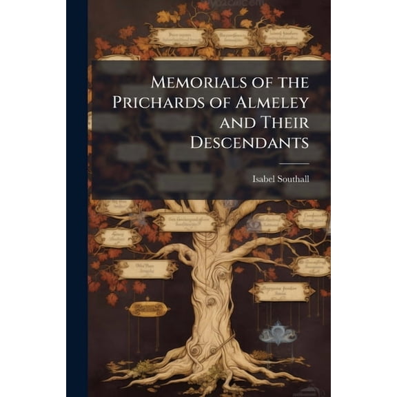 Memorials of the Prichards of Almeley and Their Descendants, (Paperback)