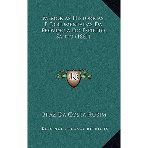 Memorias Historicas E Documentadas Da Provincia Do Espirito Santo (1861) Paperback