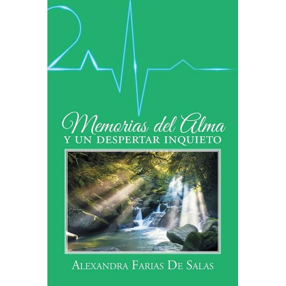 Memorias del alma y un despertar inquieto (Paperback) by Alexandra Farias