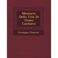 thumbnail image 1 of Memorie Della Vita Di Giosu Carducci (Paperback), 1 of 1