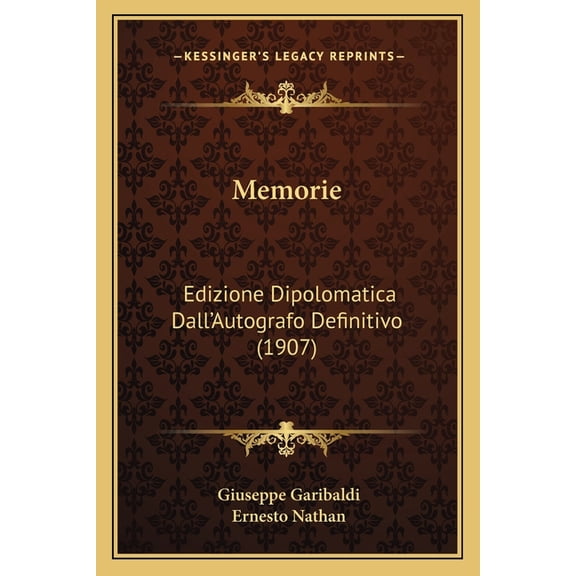 Memorie : Edizione Dipolomatica Dall'Autografo Definitivo (1907) (Paperback)