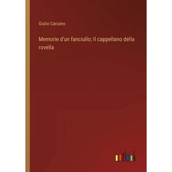 Memorie d'un fanciullo; Il cappellano della rovella (Paperback)