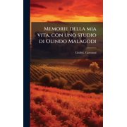 Memorie della mia vita, con uno studio di Olindo Malagodi, Hardcover