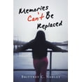 thumbnail image 1 of Memories Can't Be Replaced (Paperback), 1 of 1