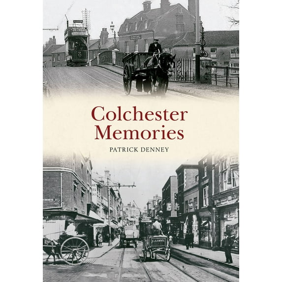 Memories: Colchester Memories (Paperback)