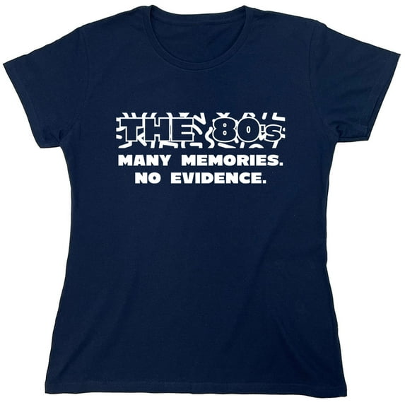 Memories No Evidence Sarcastic Humor Novelty Funny Women's Casual Tees