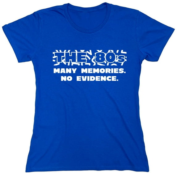 Memories No Evidence Sarcastic Humor Novelty Funny Women's Casual Tees