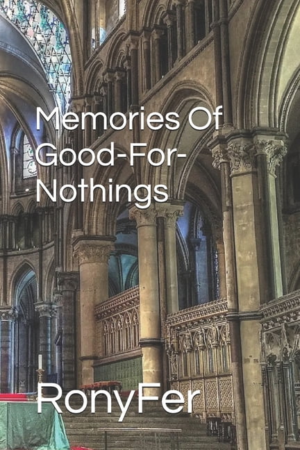 Memories Of Good-For-Nothings, (Paperback)