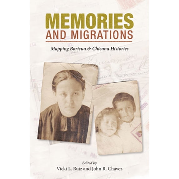 Pre-Owned Memories and Migrations: Mapping Boricua and Chicana Histories (Paperback) 0252074785 9780252074783