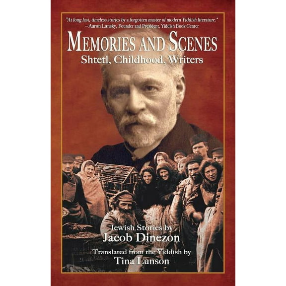 Memories and Scenes: Shtetl, Childhood, Writers (Paperback)
