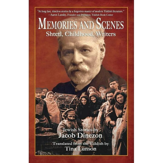 Memories and Scenes: Shtetl, Childhood, Writers (Paperback)