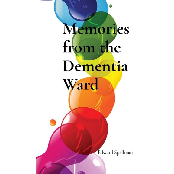 Memories from the Dementia Ward: Large Print Edition, (Hardcover)