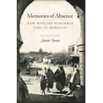 thumbnail image 1 of Memories of Absence: How Muslims Remember Jews in Morocco, (Paperback), 1 of 1