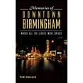 thumbnail image 1 of Memories of Downtown Birmingham: Where All the Lights Were Bright (Hardcover), 1 of 1