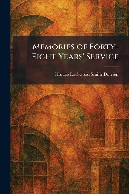 Memories of Forty-Eight Years' Service, (Paperback)
