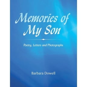 Memories of My Son : Poetry, Letters and Photographs
