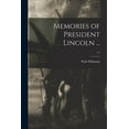 thumbnail image 1 of Memories of President Lincoln ...; c.1 (Paperback), 1 of 1