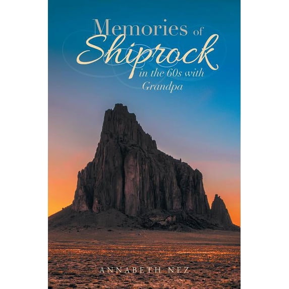 Memories of Shiprock in the 60s with Grandpa (Paperback)