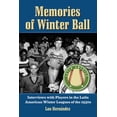 thumbnail image 1 of Memories of Winter Ball: Interviews with Players in the Latin American Winter Leagues of the 1950s (Paperback), 1 of 1