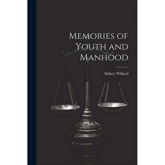 Memories of Youth and Manhood (Paperback)