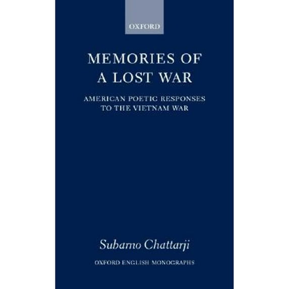 Pre-Owned Memories of a Lost War: American Poetic Responses to the Vietnam War (Hardcover 9780198187677) by Subarno Chattarji