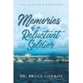 thumbnail image 1 of Memories of a Reluctant Soldier: The Cold War Revisited (Paperback), 1 of 1