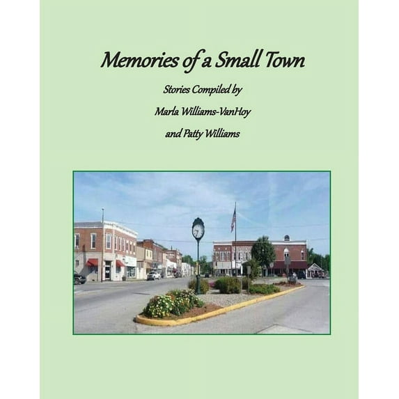 Memories of a Small Town: Stories from Loogootee, Indiana (Other)