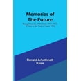 thumbnail image 1 of Memories of the Future; Being Memoirs of the Years 1915‒1972, Written in the Year of Grace 1988, (Paperback), 1 of 1