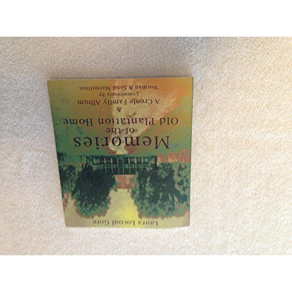 Pre-Owned Memories of the Old Plantation Home: A Creole Family Album
