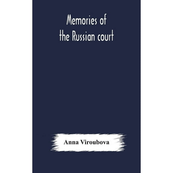 Memories Of The Russian Court, (Hardcover)