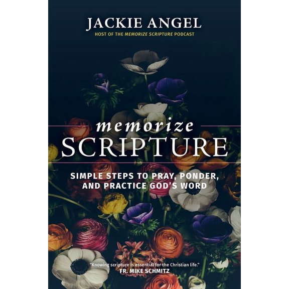 Memorize Scripture: Simple Steps to Pray, Ponder, and Practice God's Word, (Hardcover)