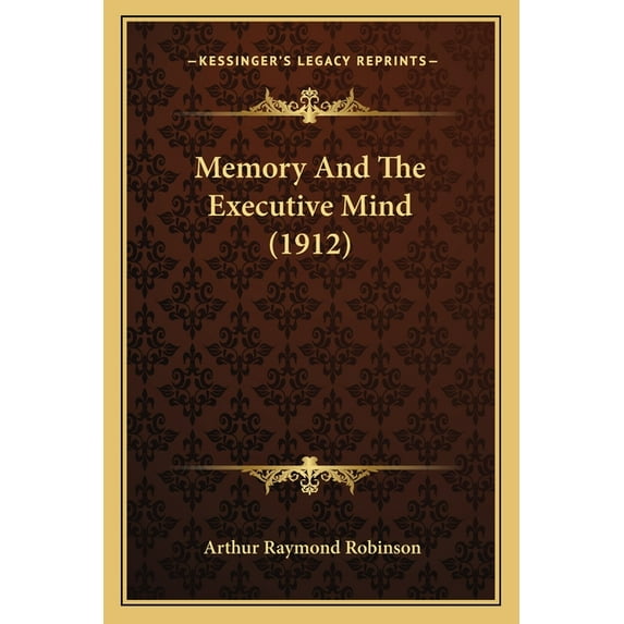 Memory And The Executive Mind (1912) (Paperback)