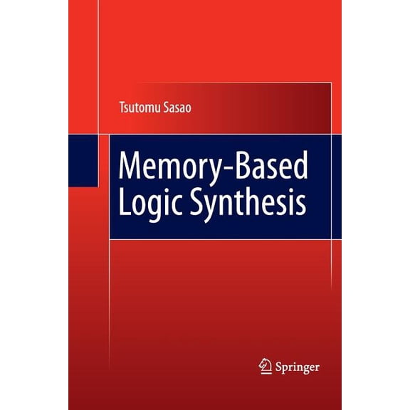 Memory-Based Logic Synthesis, (Paperback)