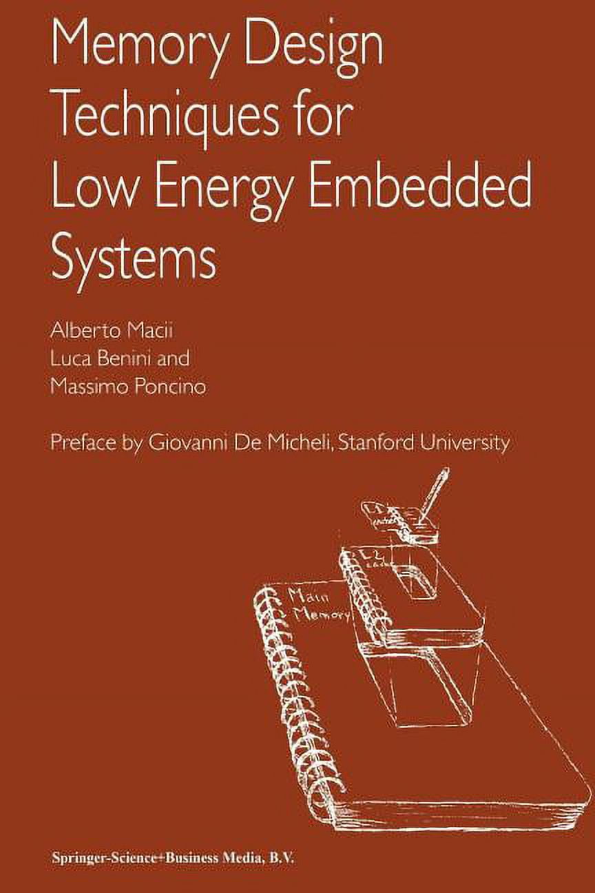 Memory Missing Design Memory Design Techniques for Low Energy Embedded Systems, (Paperback ...