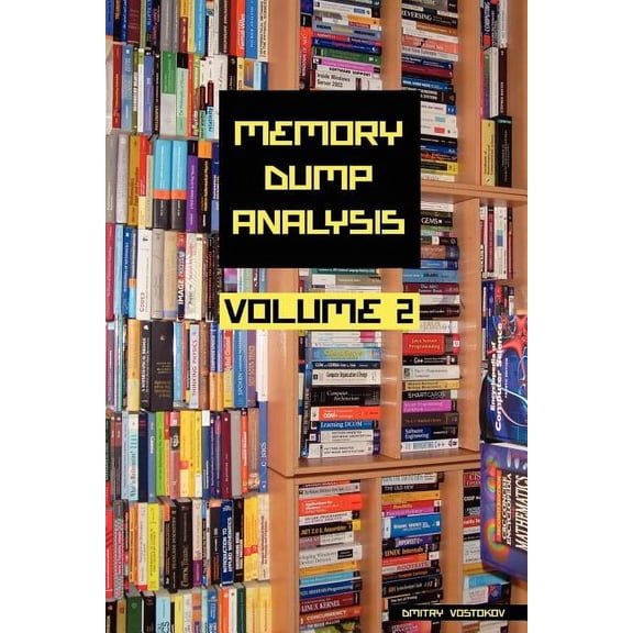 Memory Dump Analysis Anthology, Volume 2 (Paperback)