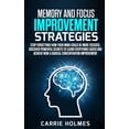 thumbnail image 1 of Memory and Focus Improvement Strategies: Stop Forgetting! How Your Mind Could Be More Focused, Discover Powerful Secrets to Learn Everything Easier and Achieve NOW a Radical Concentration Improvement, 1 of 1