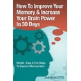thumbnail image 1 of Memory Improvement: Techniques, Tricks & Exercises How to Train and Develop Your Brain in 30 Days (Paperback), 1 of 1
