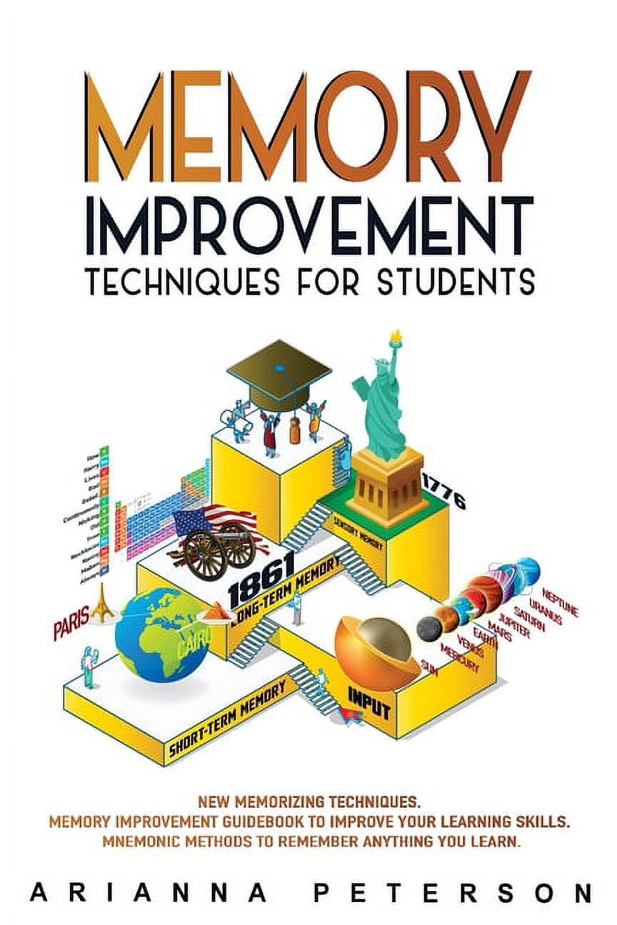 Memory Improvement Techniques for Students: New Memorizing Techniques ...