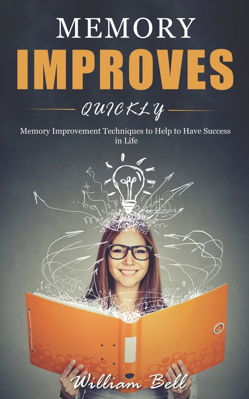 Memory Improves Quickly Memory Improvement Techniques to Help to Have