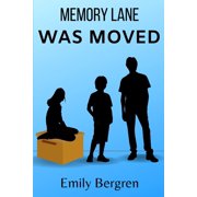 Memory Lane Memory Lane Was Moved, Book 1, Paperback